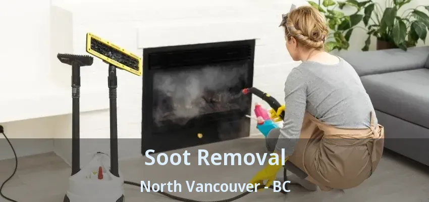 Soot Removal North Vancouver - BC